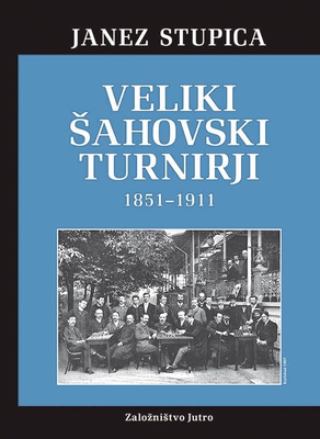 Naslovnica knjige VELIKI ŠAHOVSKI TURNIRJI 1851-1911