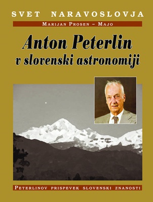 Naslovnica knjige ANTON PETERLIN V SLOVENSKI ASTRONOMIJI